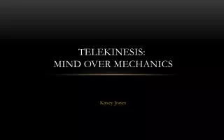Telekinesis: Mind over Mechanics