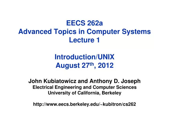 eecs 262a advanced topics in computer systems lecture 1 introduction unix august 27 th 2012