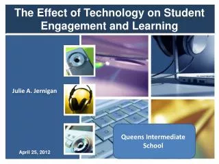 The Effect of Technology on Student Engagement and Learning