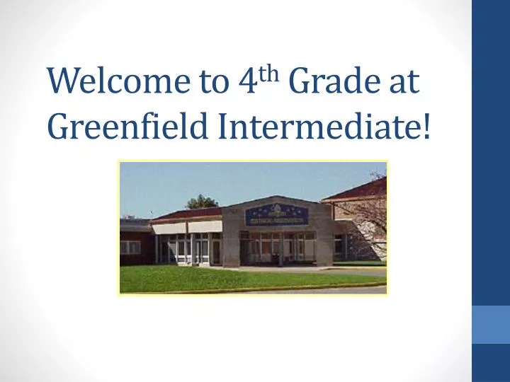 welcome to 4 th grade at greenfield intermediate