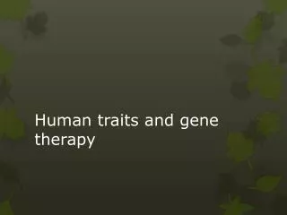 Human traits and gene therapy