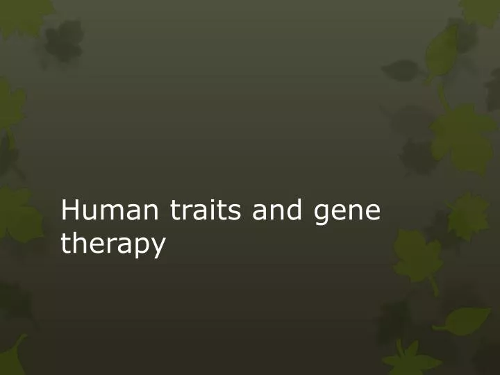 human traits and gene therapy