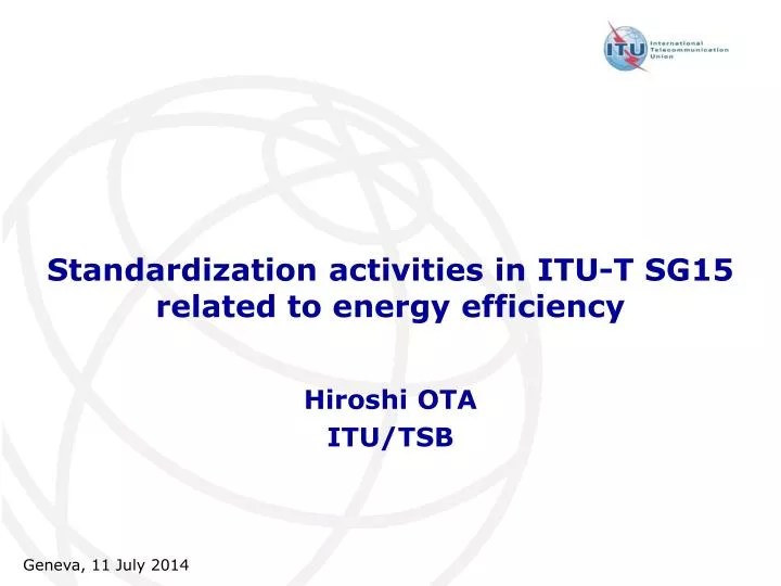 standardization activities in itu t sg15 related to energy efficiency