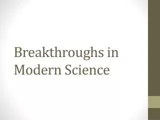 Breakthroughs in Modern Science