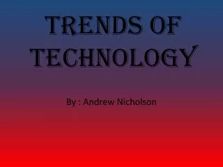 Trends Of Technology