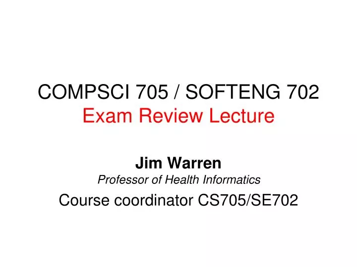 compsci 705 softeng 702 exam review lecture