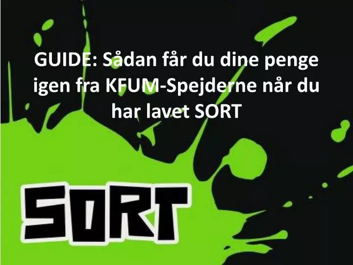 guide s dan f r du dine penge igen fra kfum spejderne n r du har lavet sort