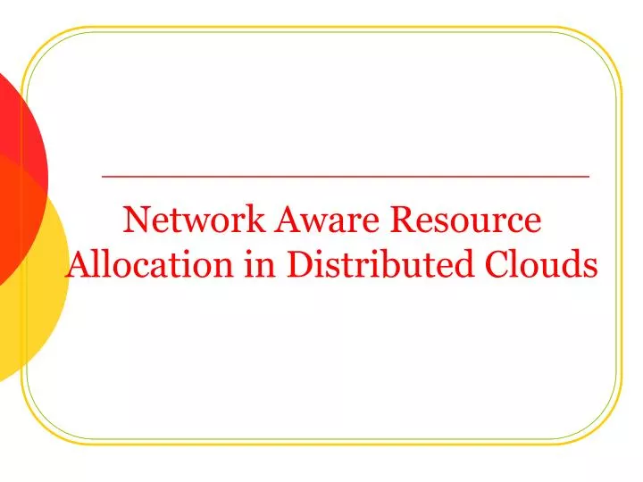 network aware resource allocation in distributed clouds