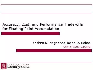 Accuracy , Cost, and Performance Trade-offs for Floating Point Accumulation