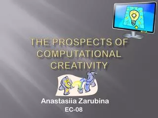 The prospects of computational creativity