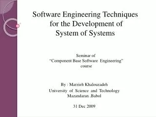 Software Engineering Techniques for the Development of System of Systems