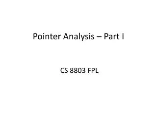 Pointer Analysis – Part I
