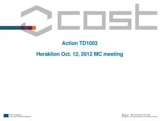 Action TD1003 Heraklion Oct. 12, 2012 MC meeting
