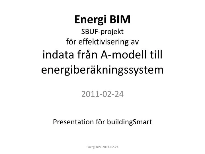 energi bim sbuf projekt f r effektivisering av indata fr n a modell till energiber kningssystem