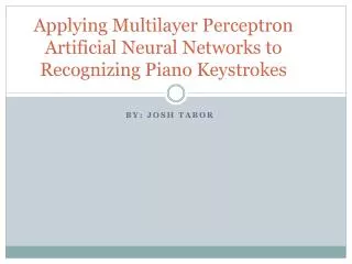 Applying Multilayer Perceptron Artificial Neural Networks to Recognizing Piano Keystrokes