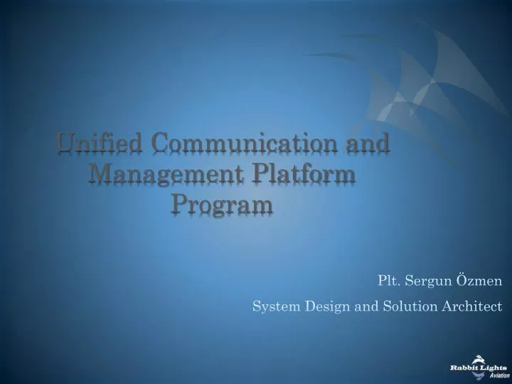 unified communication and management platform program