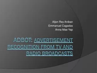 ADBOT: Advertisement Recognition from TV and Radio Broadcasts