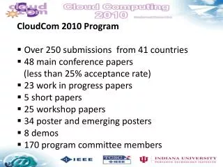 CloudCom 2010 Program Over 250 submissions from 41 countries 48 main conference papers