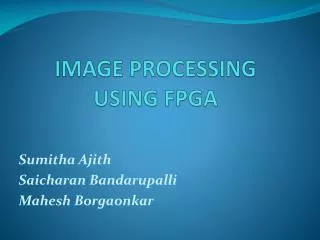 IMAGE PROCESSING USING FPGA