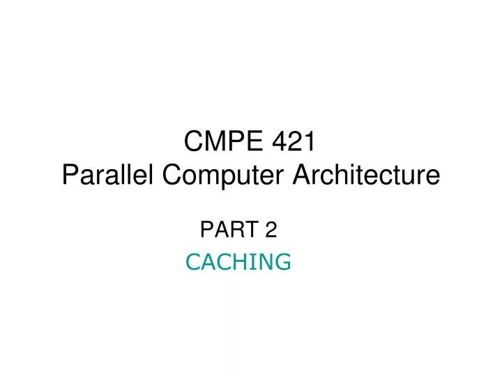 cmpe 421 parallel computer architecture