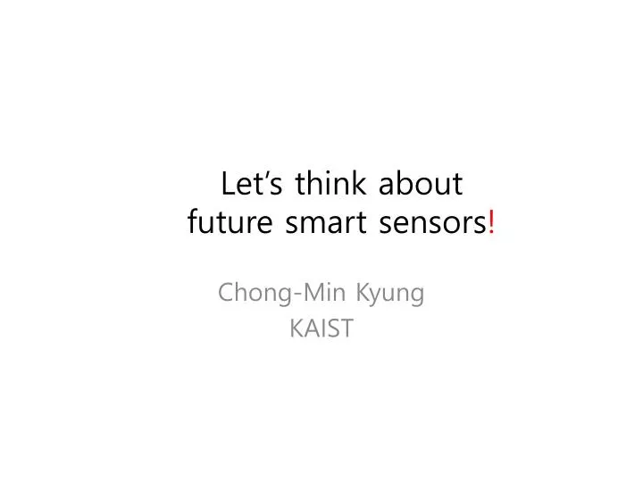 let s think about future smart sensors