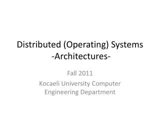 Distributed (Operating) Systems -Architectures-