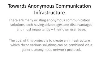 Towards Anonymous Communication Infrastructure