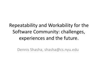 Repeatability and Workability for the Software Community: challenges, experiences and the future.