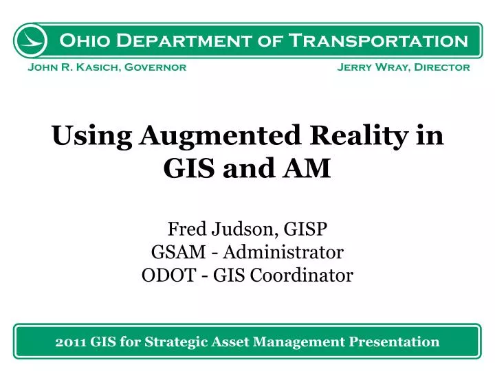 using augmented reality in gis and am fred judson gisp gsam administrator odot gis coordinator