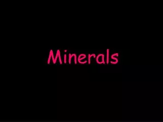 Minerals