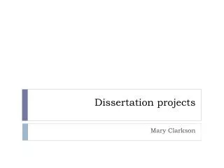 Dissertation projects