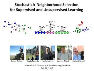 Stochastic k- Neighborhood Selection for Supervised and Unsupervised Learning