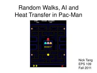 Random Walks, AI and Heat Transfer in Pac-Man