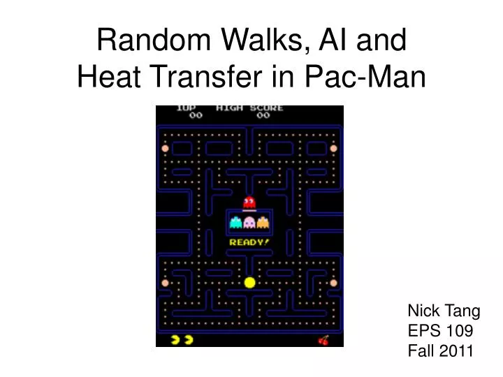 random walks ai and heat transfer in pac man