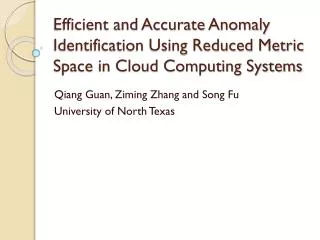 Qiang Guan, Ziming Zhang and Song Fu University of North Texas