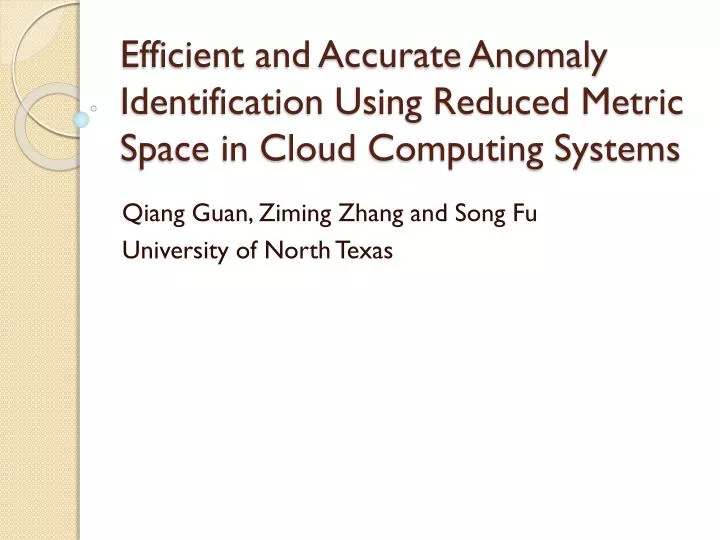 efficient and accurate anomaly identification using reduced metric space in cloud computing systems