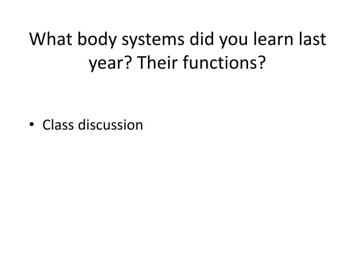 what body systems did you learn last year their functions