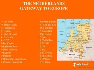 THE NETHERLANDS GATEWAY TO EUROPE