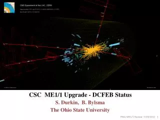 CSC ME1/1 Upgrade - DCFEB Status S. Durkin, B. Bylsma The Ohio State University