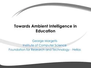 Towards Ambient Intelligence in Education