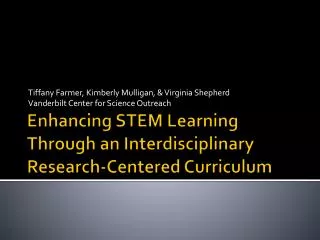 Enhancing STEM Learning Through an Interdisciplinary Research-Centered Curriculum