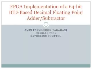FPGA Implementation of a 64-bit BID-Based Decimal Floating Point Adder/ Subtractor