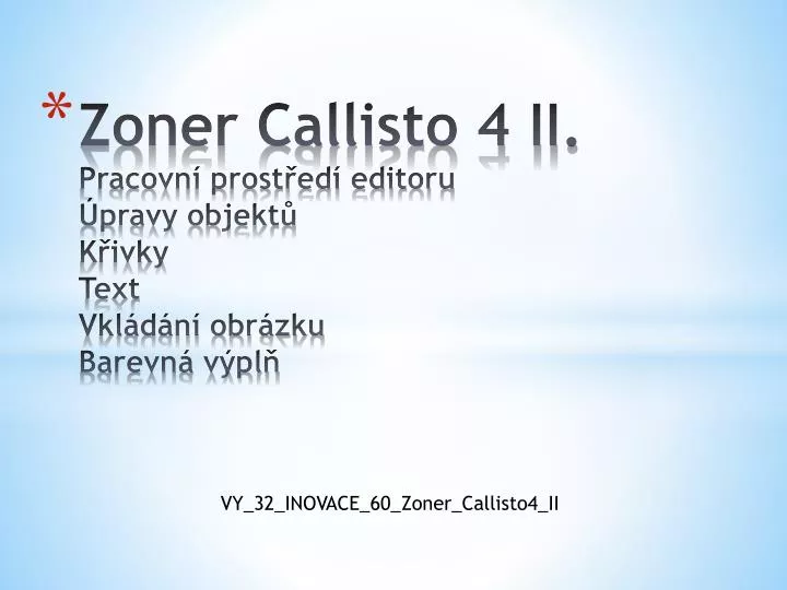 zoner callisto 4 ii pracovn prost ed editoru pravy objekt k ivky text vkl d n obr zku barevn v pl