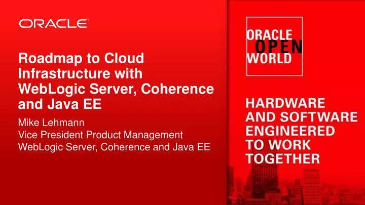 roadmap to cloud infrastructure with weblogic server coherence and java ee