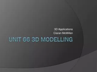 Unit 66 3D Modelling