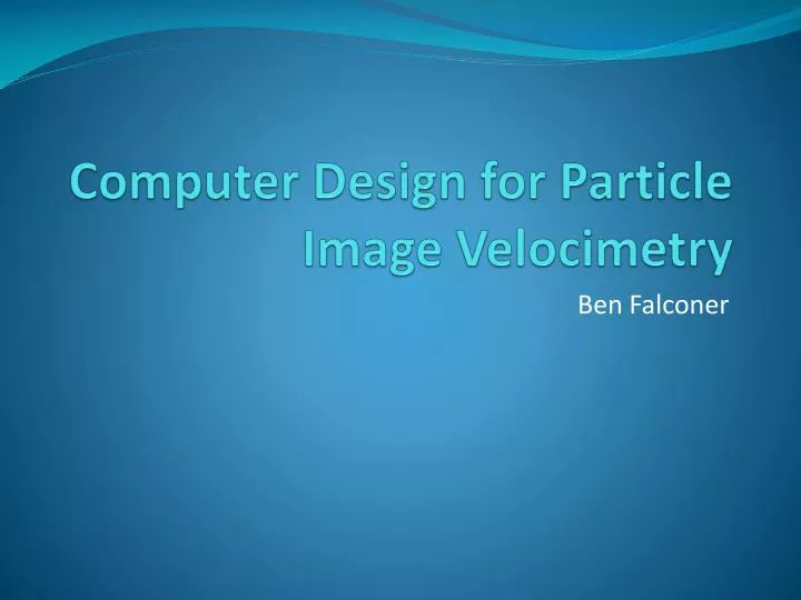 computer design for particle image velocimetry