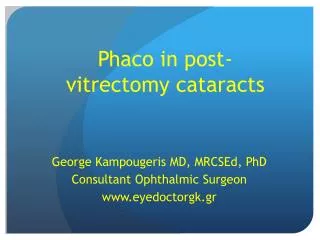 Phaco in post- vitrectomy cataracts