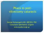Phaco in post- vitrectomy cataracts - slide 1