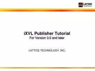 iXVL Publisher Tutorial For Version 3.0 and later
