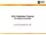 iXVL Publisher Tutorial For Version 3.0 and later - slide 1